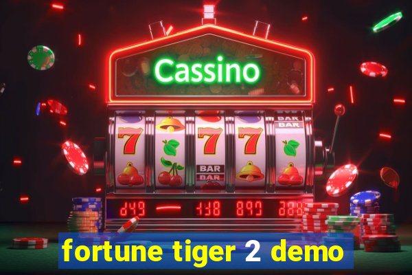 fortune tiger 2 demo